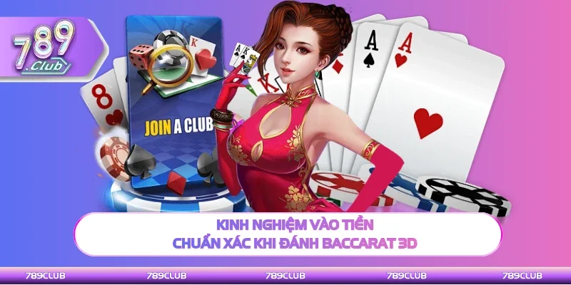 Kinh nghiệm cược chuẩn xác khi đánh Baccarat 3D