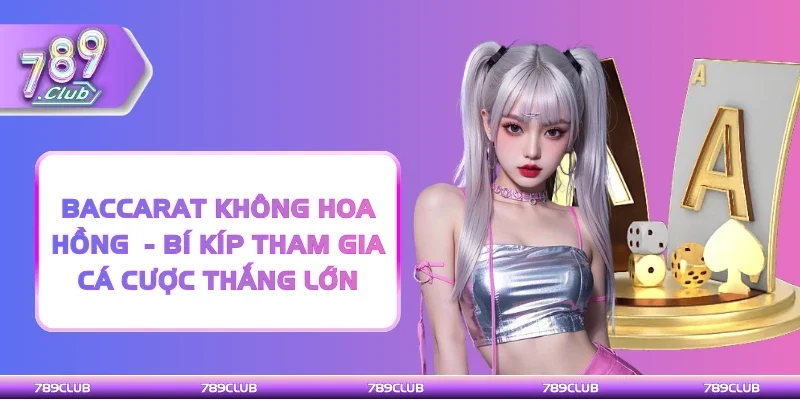 Baccarat không hoa hồng