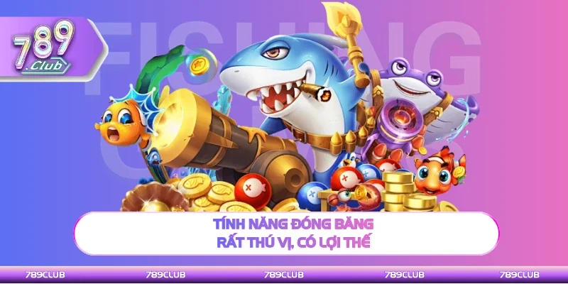 Tính năng đóng băng tạo ra nhiều lợi thế