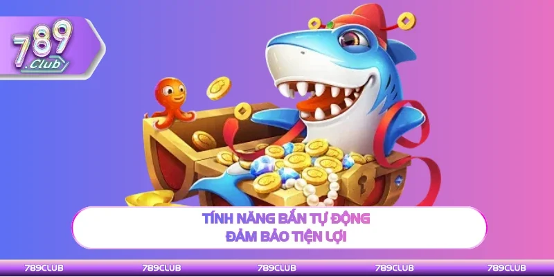 Bắn tự động giúp săn cá cực nhanh