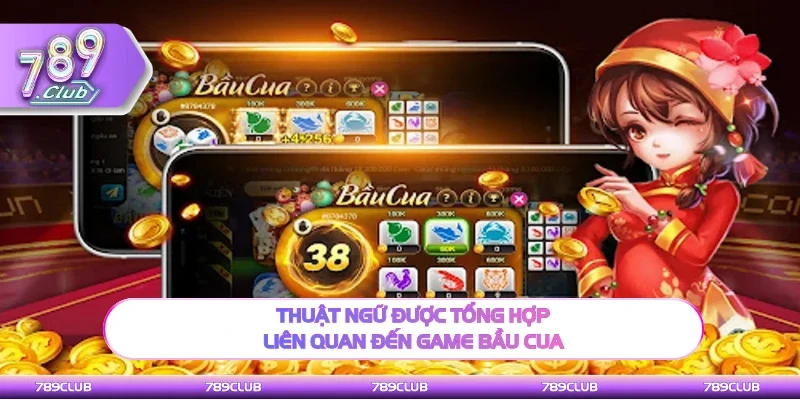 Các thuật ngữ phải biến khi tham gia game bầu cua