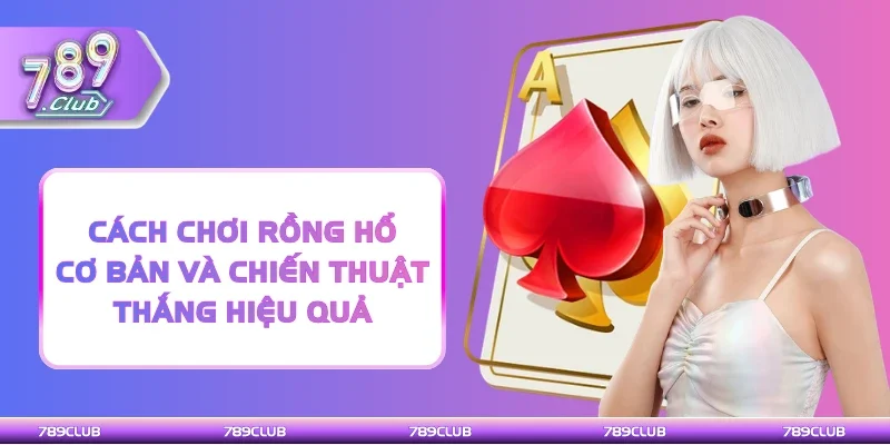 Cách chơi Rồng Hổ