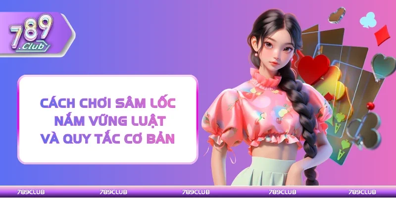 Cách chơi Sâm lốc