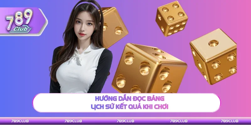 Hướng dẫn đọc bảng lịch sử kết quả chính xác 