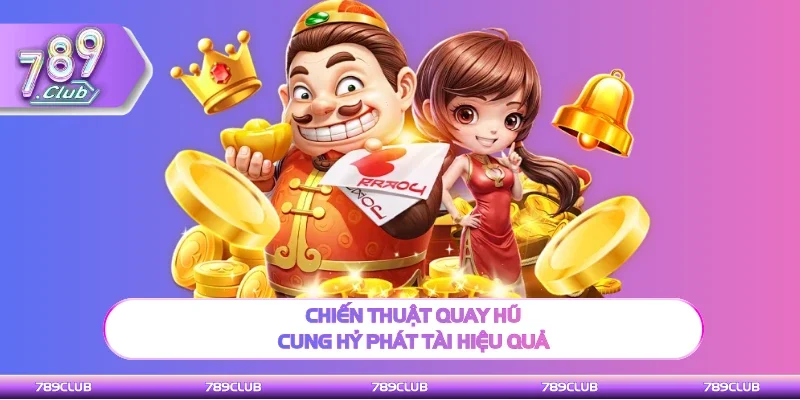 Mẹo hay quay hũ Cung hỷ phát tài hiệu quả