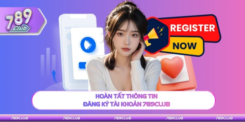 Cập nhật thông tin tạo tài khoản 789Club