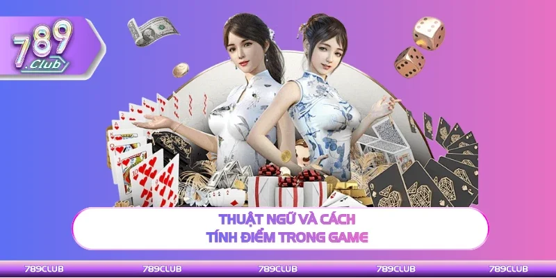 Thuật ngữ và cách tính điểm trong game