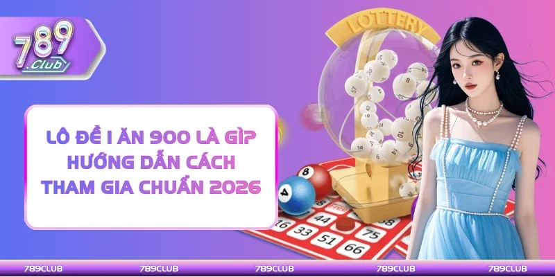 lô đề 1 ăn 900