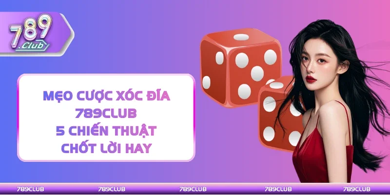 Mẹo cược Xóc đĩa