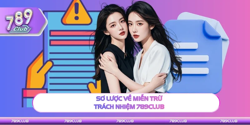Khám phá sơ lược miễn trừ trách nhiệm 789Club