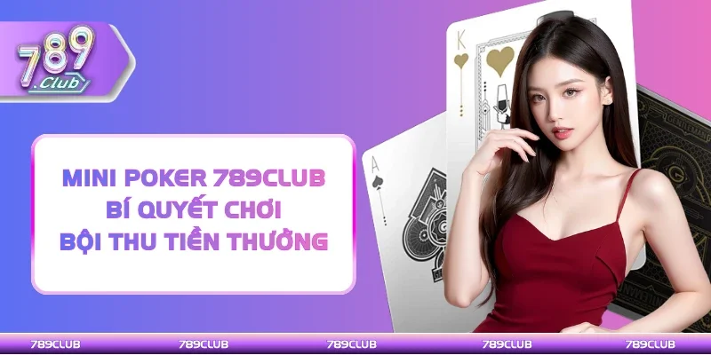 Mini Poker 789Club