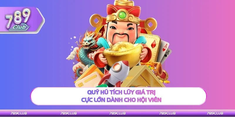 Quỹ hũ tích lũy giá trị cực lớn dành cho người may mắn