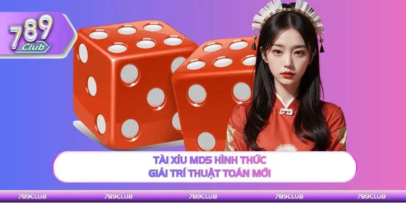 Tài xỉu MD5 hình thức giải trí trực tuyến hấp dẫn