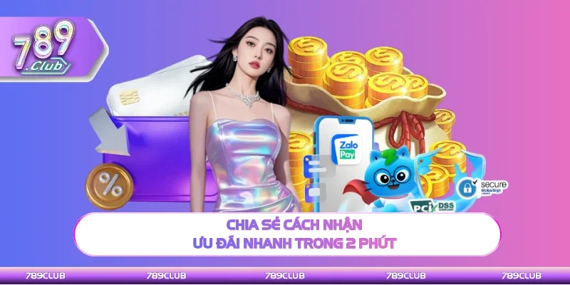 Chia sẻ cách nhận ưu đãi nhanh trong 2 phút