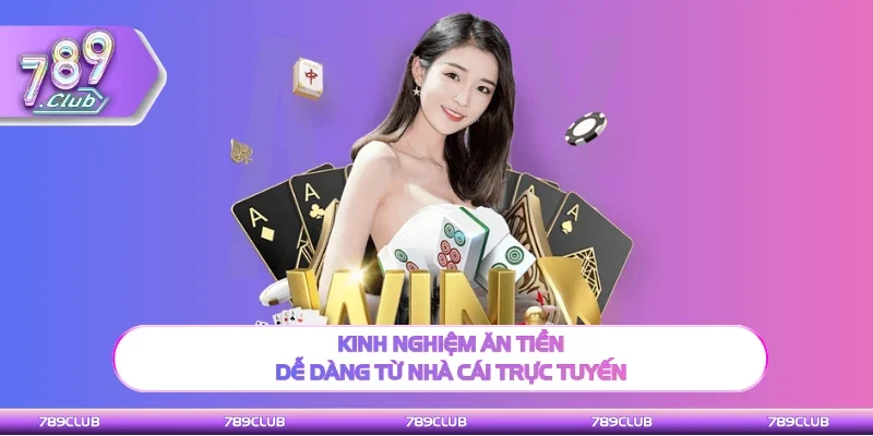Mẹo hay ăn tiền dễ dàng từ cổng game trực tuyến