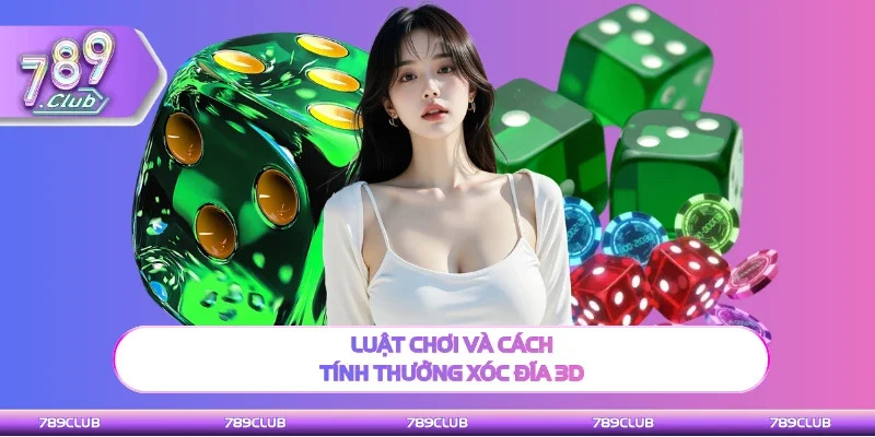 Luật và cách tính thưởng game Xóc đĩa 3D